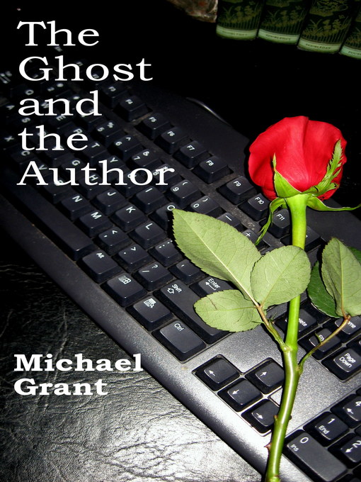 Title details for The Ghost and the Author by Michael Grant - Available